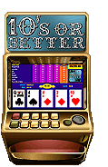 Vidéo Poker - 10s or Better